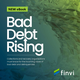 Report cover reads Bad Debt Rising New ebook Finvi [Image by creator  from ]